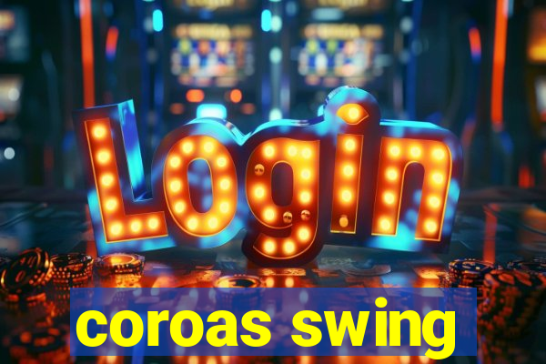 coroas swing